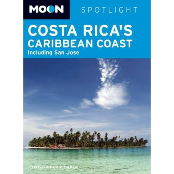 Pre-Owned Moon Spotlight Costa Rica's Caribbean Coast: Including San Jose (Paperback) 1598804979 9781598804973