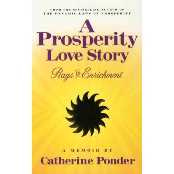 Pre-Owned A Prosperity Love Story: Rags to Enrichment a Memoir (Paperback) 087516787X 9780875167879