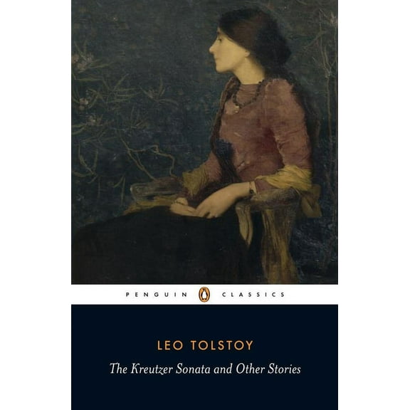 Penguin Classics The Kreutzer Sonata and Other Stories, (Paperback)