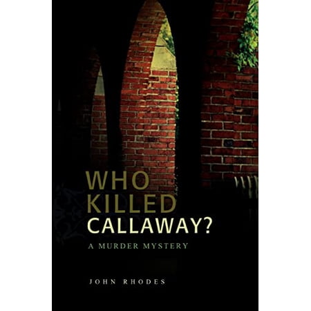 Pre-Owned Who Killed Callaway?: A Murder Mystery (Paperback)