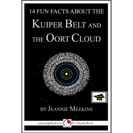 14 Fun Facts About the Kuiper Belt and Oort Cloud: Educational Version -