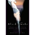 thumbnail image 1 of Pre-Owned Black Smoke: A Woman's Journey of Healing, Wild Love, and Transformation in the Amazon (Hardcover) 1402748833 9781402748837, 1 of 1