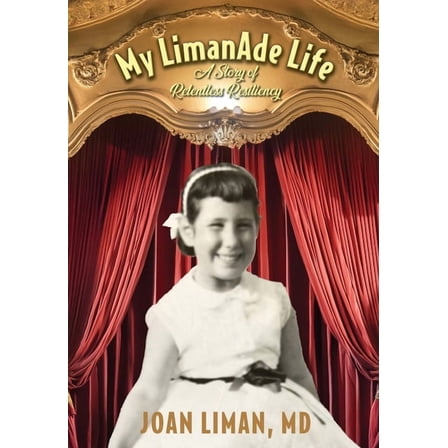 My LimanAde Life: A Story of Relentless Resiliency, (Hardcover)
