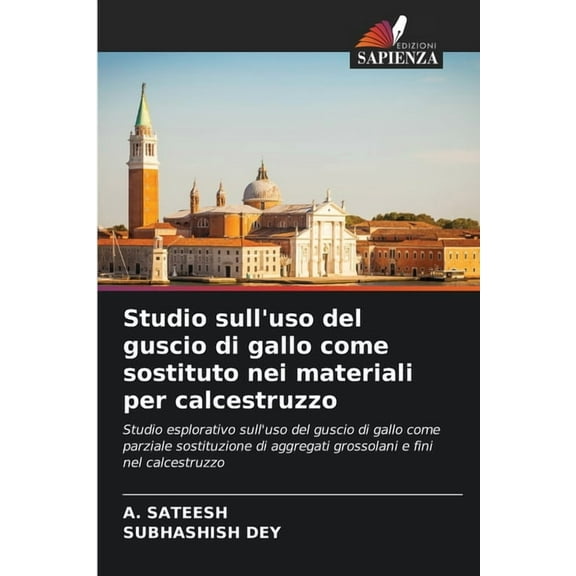 Studio sull'uso del guscio di gallo come sostituto nei materiali per calcestruzzo, (Paperback)