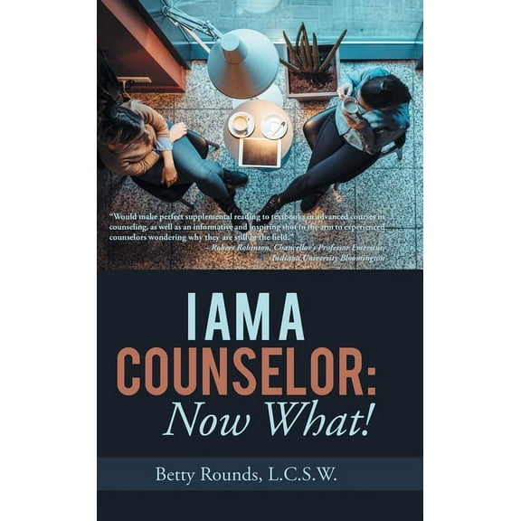 I Am a Counselor: Now What!, (Hardcover)