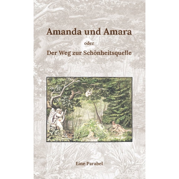 Amanda und Amara: oder der Weg zur Schönheitsquelle, (Paperback)