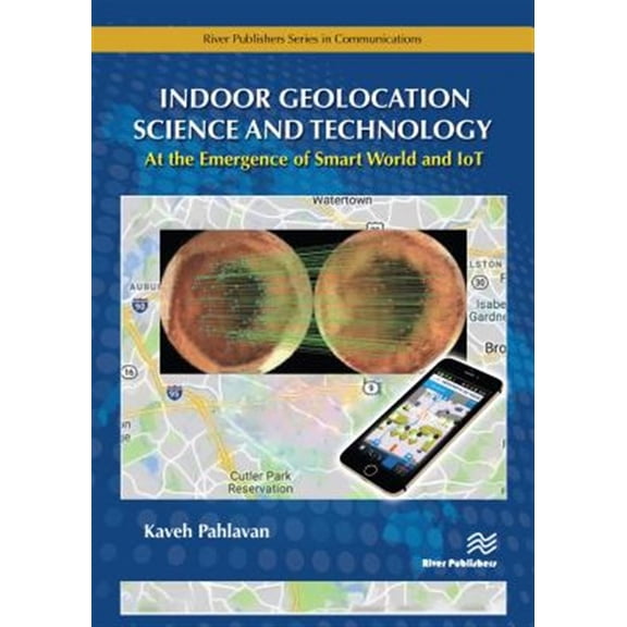 Pre-Owned Communications Indoor Geolocation Science and Technology: at the Emergence of Smart World and IoT, (Hardcover)