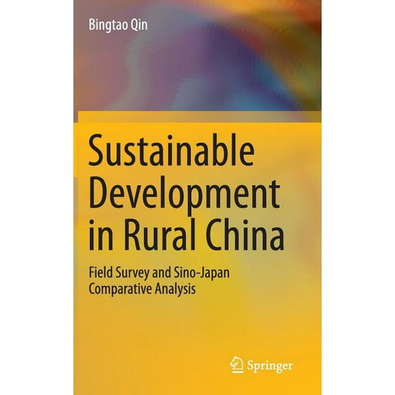 Sustainable Development in Rural China: Field Survey and Sino-Japan Comparative Analysis, (Hardcover)
