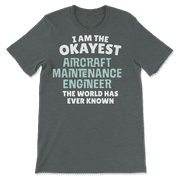 Funny Aircraft Maintenance Engineer T-Shirt - I'm the Okayes