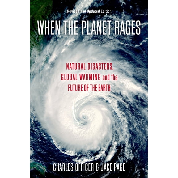 When the Planet Rages: Natural Disasters, Global Warming and the Future of the Earth, (Paperback)