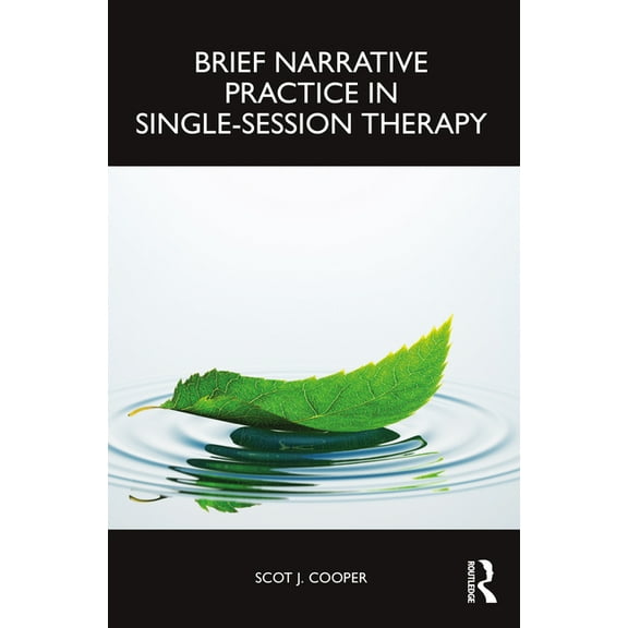 Brief Narrative Practice in Single-Session Therapy, (Paperback)