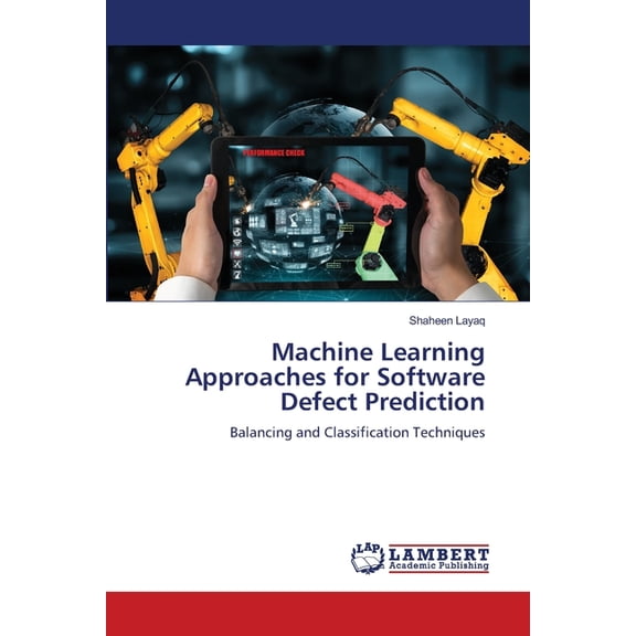 Machine Learning Approaches for Software Defect Prediction, (Paperback)