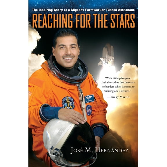 Pre-Owned Reaching for the Stars: The Inspiring Story of a Migrant Farmworker Turned Astronaut (Hardcover) 1455522805 9781455522804