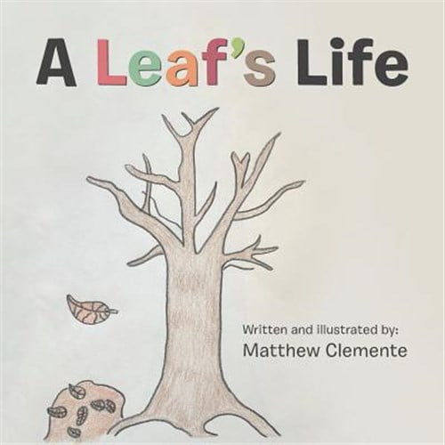 Pre-Owned A Leaf'S Life (Paperback) by Matthew Clemente