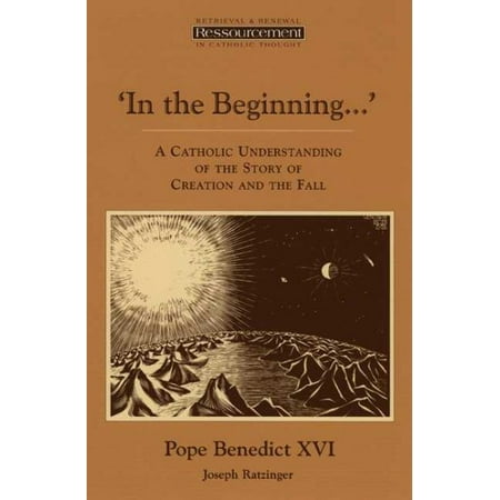 In the Beginning…' : A Catholic Understanding of the Story of Creation and the Fall