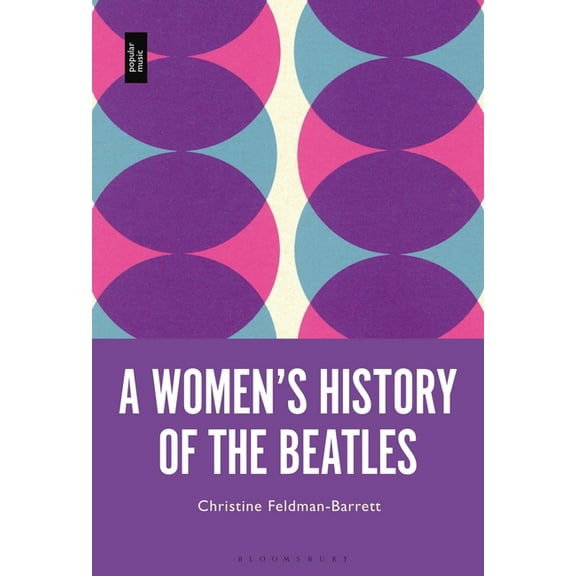 A Women's History of the Beatles, (Hardcover)