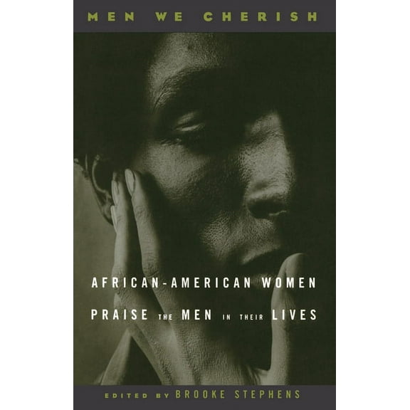 Men We Cherish: African-American Women Praise the Men in Their Lives, (Paperback)