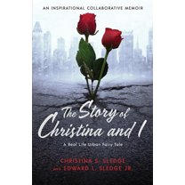 The Story of Christina and I: A Real Life Urban Fairy Tale, (Paperback)