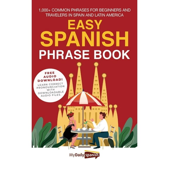 Easy Spanish Phrase Book: 1,000  Common Phrases for Beginners and Travelers in Spain and Latin America, (Paperback)