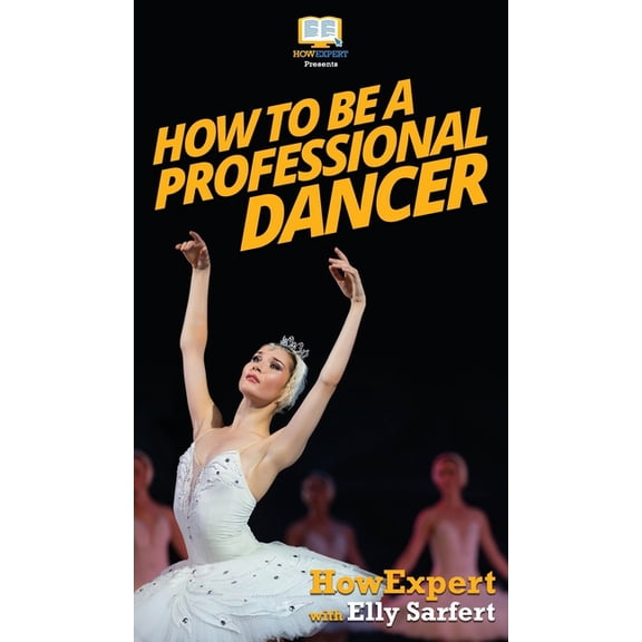 How To Be a Professional Dancer, (Hardcover)