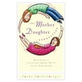thumbnail image 2 of The Mother Daughter Connection: Building a Lifelong Bond with Your Daughter, (Paperback), 2 of 2