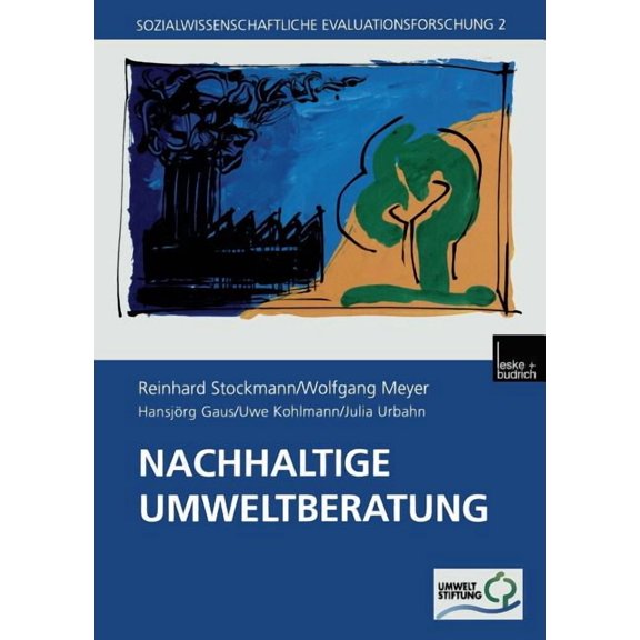 Sozialwissenschaftliche Evaluationsforsc Nachhaltige Umweltberatung: Evaluation Eines FÃ¶rderprogramms Der Deutschen Bundesstiftung Umwelt, Book 2, (Paperback)