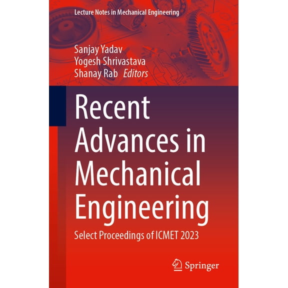 Lecture Notes in Mechanical Engineering Recent Advances in Mechanical Engineering: Select Proceedings of Icmet 2023, (Paperback)