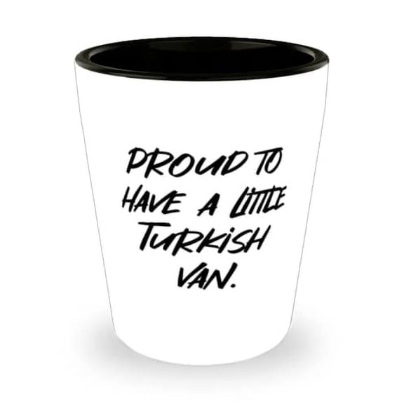 Proud to Have a Little Turkish Van. Turkish Van Cat Shot Glass, Unique Turkish Van Cat, Ceramic Cup For Cat Lovers