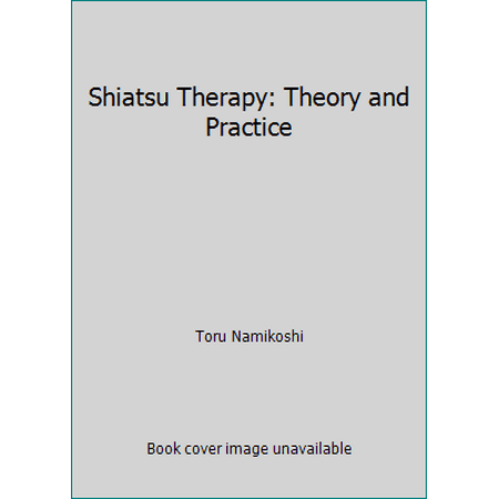 Shiatsu Therapy: Theory and Practice, Used [Paperback]
