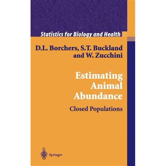 Pre-Owned Statistics for Biology and Health: Estimating Animal Abundance: Closed Populations (Hardcover)