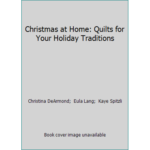 Pre-Owned Christmas at Home: Quilts for Your Holiday Traditions (Paperback) 1935362097 9781935362098