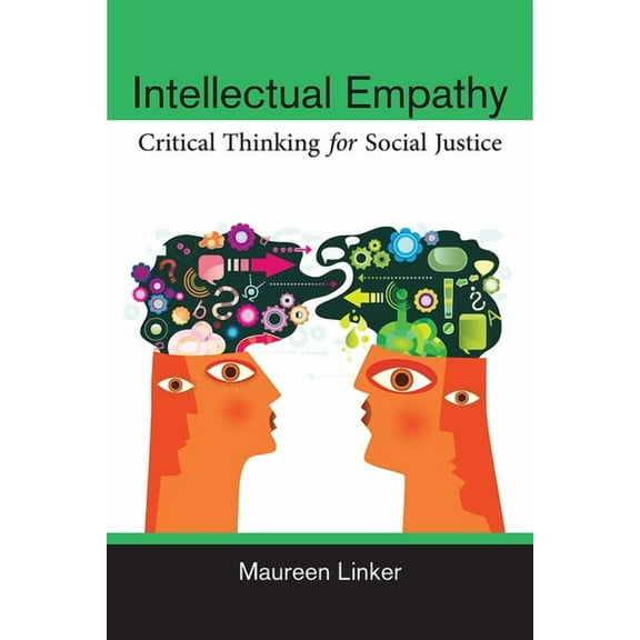 Intellectual Empathy: Critical Thinking for Social Justice, (Paperback)