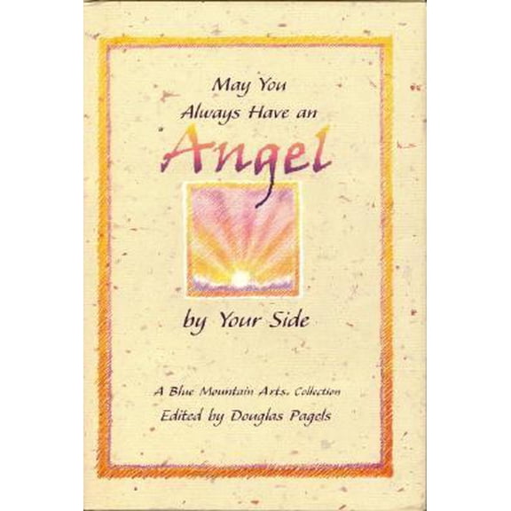 Pre-Owned May You Always Have an Angel by Your Side (Blue Mountain Arts Collection) (Hardcover) 0883965909 9780883965900