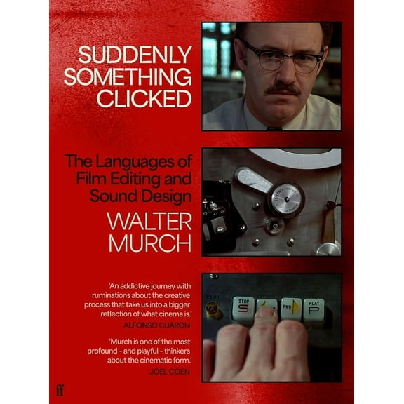 Suddenly Something Clicked: The Languages of Film Editing and Sound Design, (Hardcover)