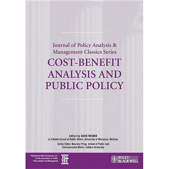 Journal of Policy Analysis and Management Classics: Cost-Benefit Analysis and Public Policy (Paperback)