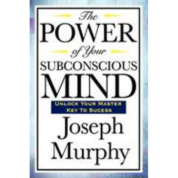 Pre-Owned The Power of Your Subconscious Mind (Paperback) 160459201X 9781604592016