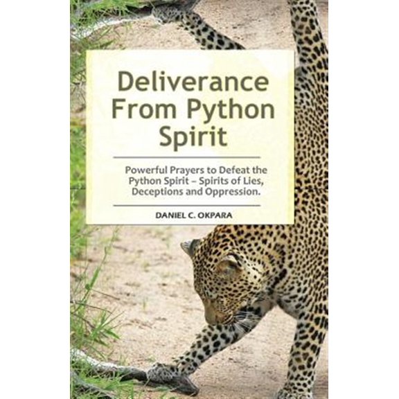Pre-Owned Deliverance from Python Spirit : Powerful Prayers to Defeat the Python Spirit ? Spirit of Lies, Deceptions and Oppression