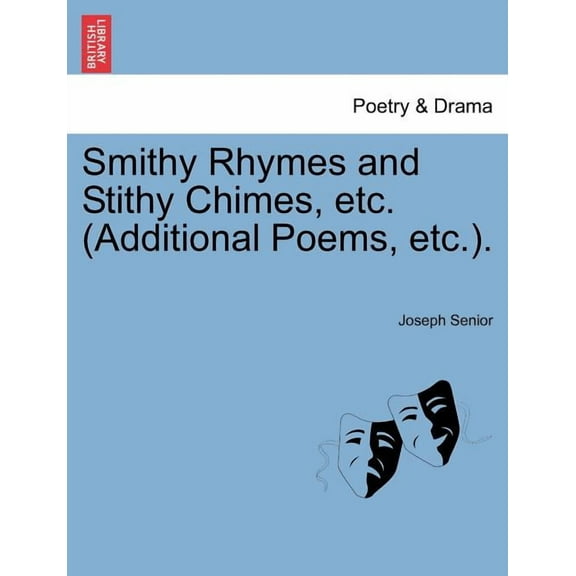 Smithy Rhymes and Stithy Chimes, Etc. (Additional Poems, Etc.). (Paperback)