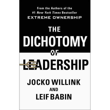 The Dichotomy of Leadership - Hardcover