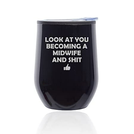 

Stemless Wine Tumbler Coffee Travel Mug Glass with Lid Look At You Becoming A Midwife Funny (Black Midnight)