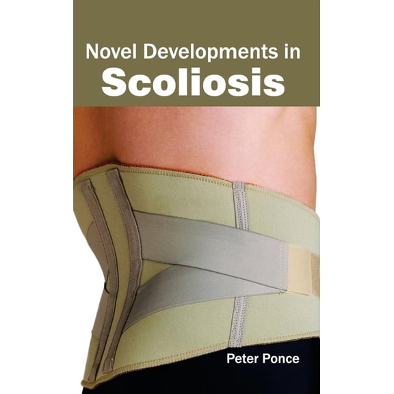 Novel Developments in Scoliosis, (Hardcover)