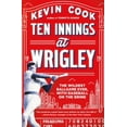 thumbnail image 1 of Pre-Owned Ten Innings at Wrigley: The Wildest Ballgame Ever, with Baseball on the Brink (Paperback) 1250268370 9781250268372, 1 of 1