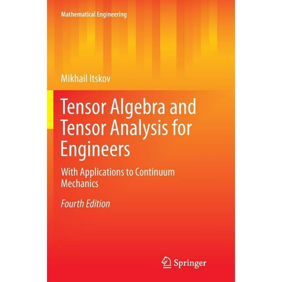 Tensor Algebra And Tensor Analysis For Engineers Softcover reprint of the original 4th ed. 2015