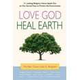 thumbnail image 2 of Love God, Heal Earth: 21 Leading Religious Voices Speak Out on Our Sacred Duty to Protect the Environment, (Paperback), 2 of 2