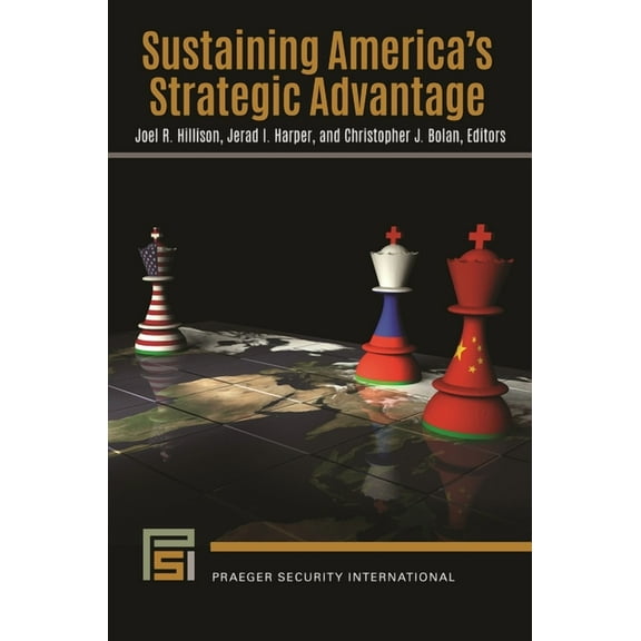 Praeger Security International Sustaining America's Strategic Advantage, (Hardcover)