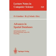Lecture Notes in Computer Science: Advances in Spatial Databases: 2nd Symposium, Ssd '91, Zurich, Switzerland, August 28-30, 1991. Proceedings (Paperback)