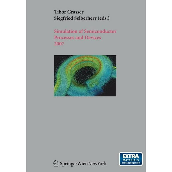 Simulation of Semiconductor Processes and Devices 2007: Sispad 2007, (Paperback)