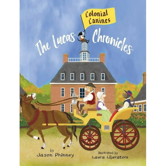 The Lucas Chronicles: Colonial Canines, (Hardcover)