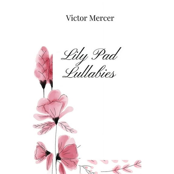 Lily Pad Lullabies, (Paperback)