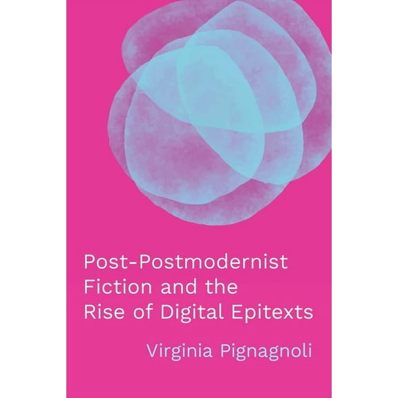 Theory and Interpretation of Narrative Post-Postmodernist Fiction and the Rise of Digital Epitexts, (Hardcover)